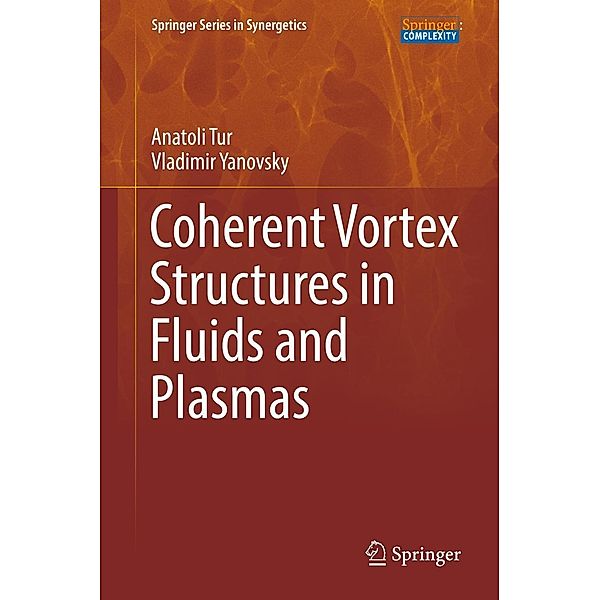 Coherent Vortex Structures in Fluids and Plasmas / Springer Series in Synergetics, Anatoli Tur, Vladimir Yanovsky