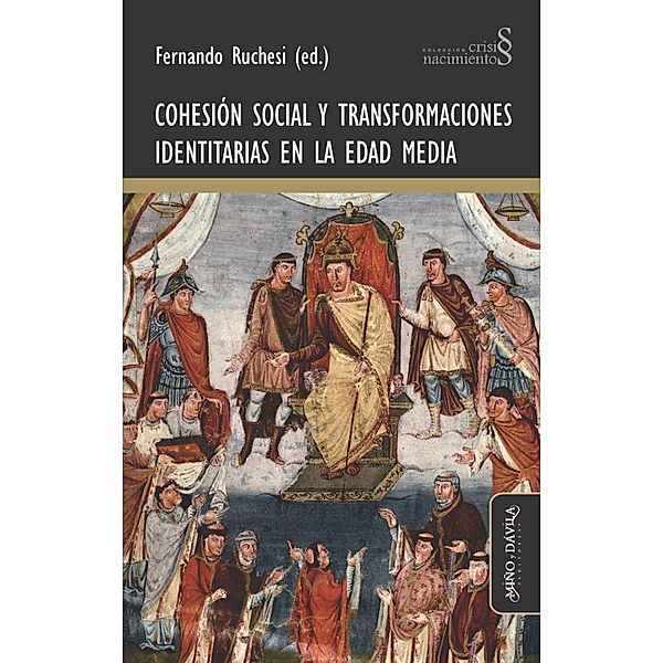 Cohesión social y transformaciones identitarias en la Edad Media / Crisis y nacimientos, Fernando Ruchesi