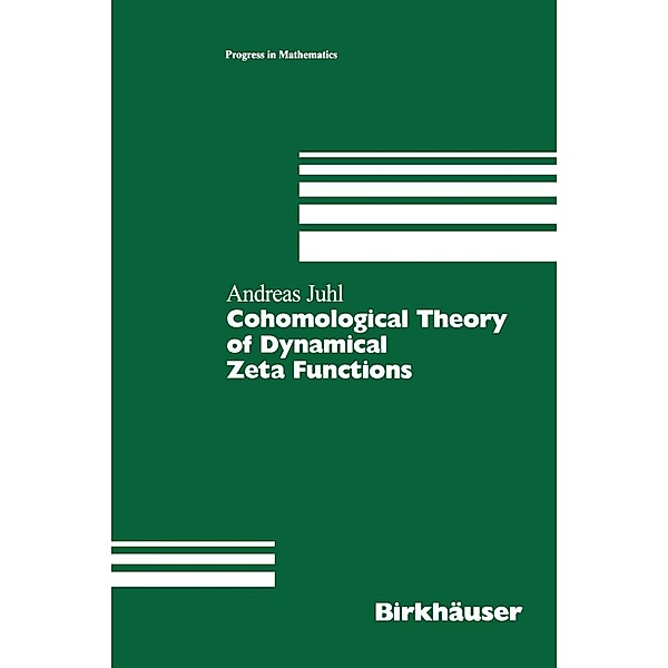 Cohomological Theory of Dynamical Zeta Functions / Progress in Mathematics Bd.194, Andreas Juhl