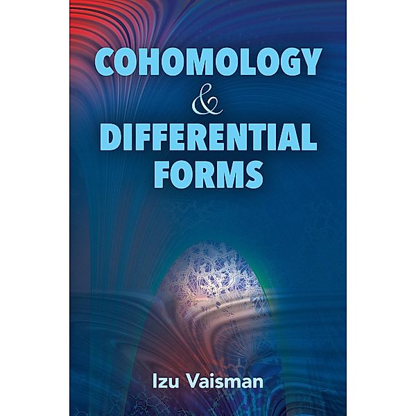 Cohomology and Differential Forms / Dover Books on Mathematics, Izu Vaisman