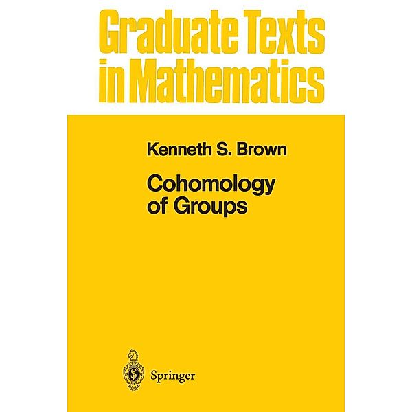 Cohomology of Groups / Graduate Texts in Mathematics Bd.87, Kenneth S. Brown