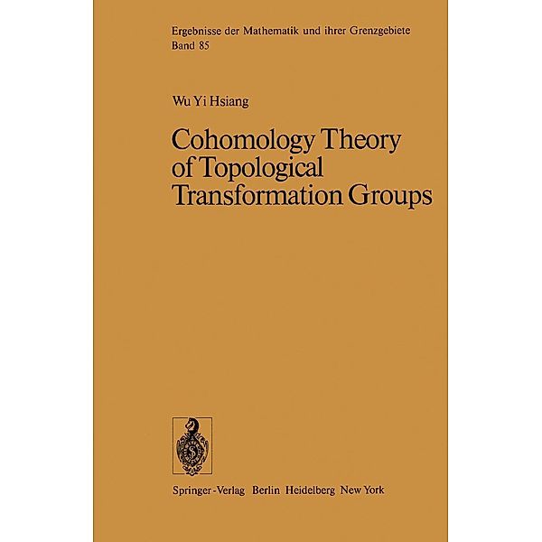 Cohomology Theory of Topological Transformation Groups / Ergebnisse der Mathematik und ihrer Grenzgebiete. 2. Folge Bd.85, W. Y. Hsiang