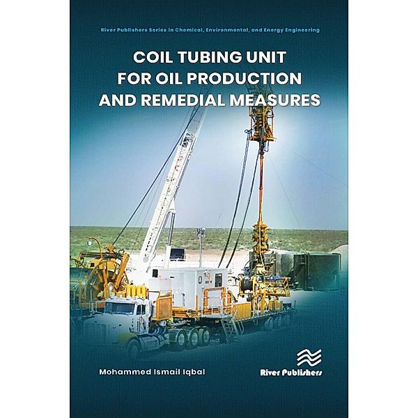 Coil tubing unit for oil production and remedial measures, Mohammed Ismail Iqbal