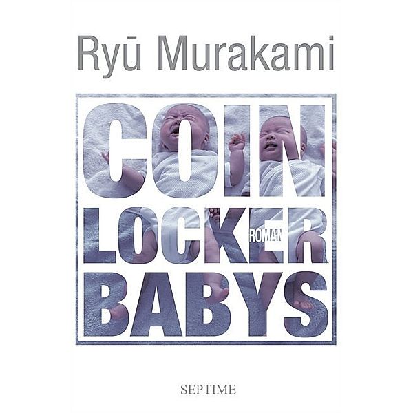 Coin Locker Babys, Ryu Murakami