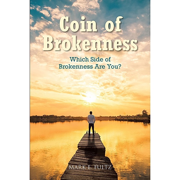 Coin of Brokenness, Mark E. Fultz