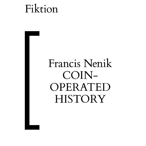 Coin-Operated History, Francis Nenik