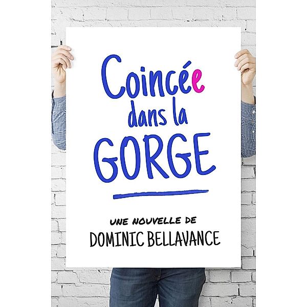 Coincée dans la gorge, Dominic Bellavance