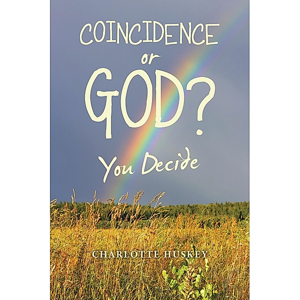 Coincidence or God?, Charlotte Huskey