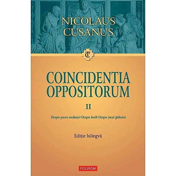 Coincidentia oppositorum. Vol. II / Traditia crestina, Nicolaus Cusanus