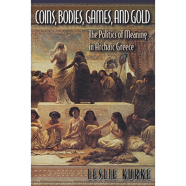 Coins, Bodies, Games, and Gold, Leslie Kurke