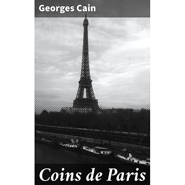 Coins de Paris, Georges Cain
