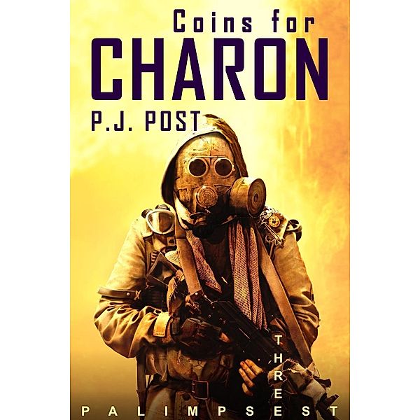 Coins for Charon (Palimpsest, #3), P. J. Post