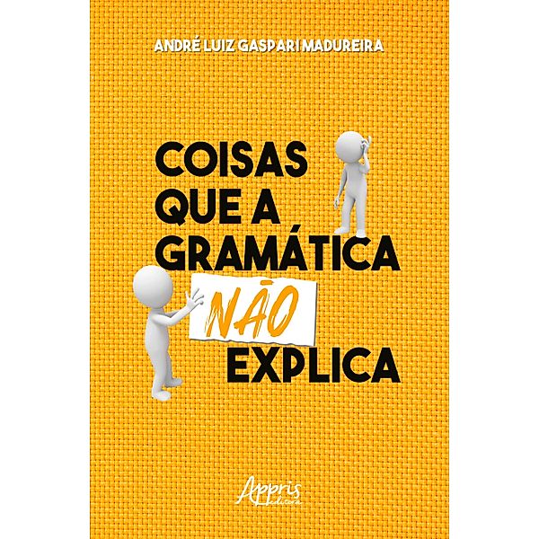 Coisas que a Gramática Não Explica, André Luiz Gaspari Madureira