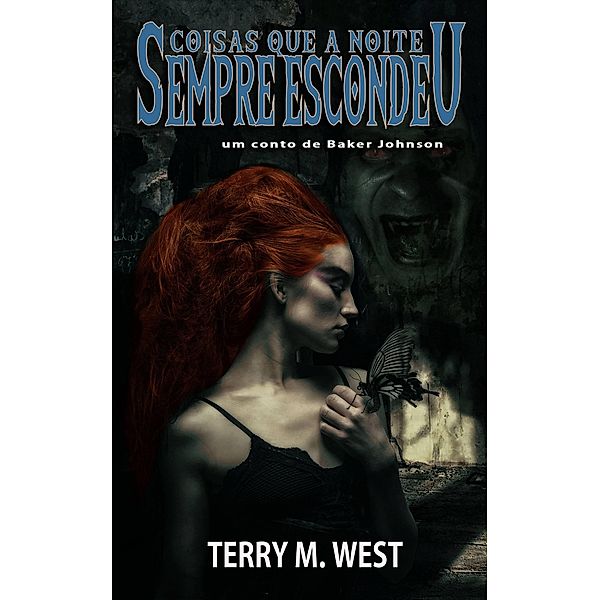 Coisas Que A Noite Sempre Escondeu, Terry M. West