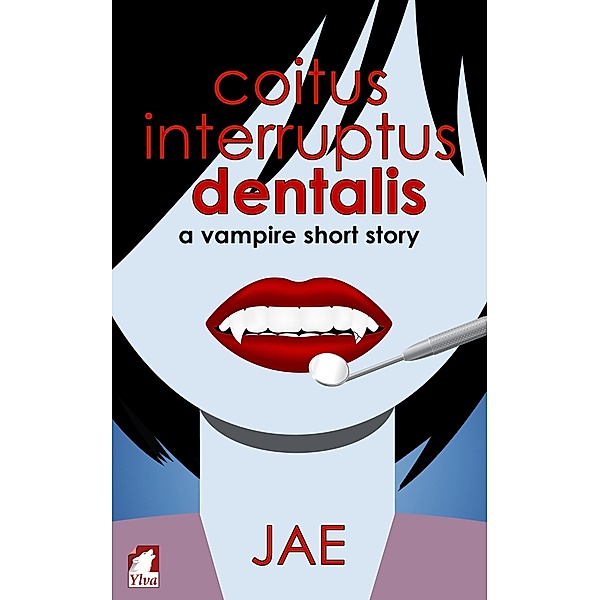 Coitus Interruptus Dentalis / The Vampire Diet series Bd.2, Jae