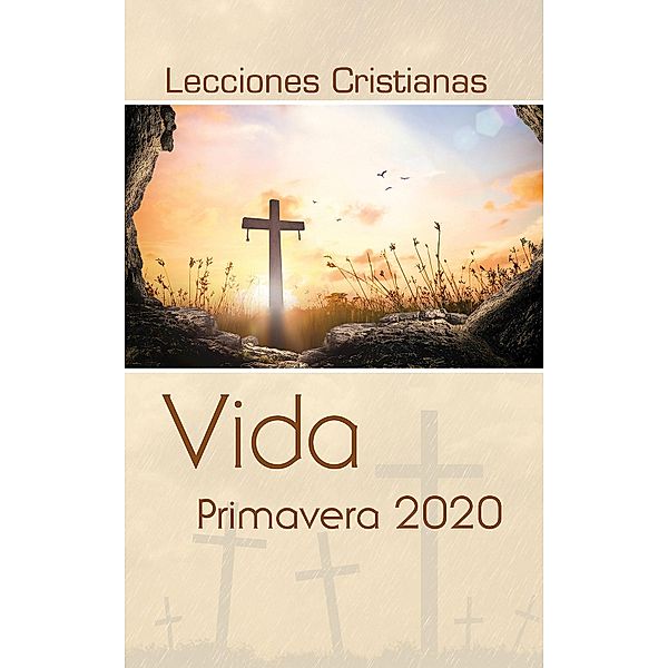 Cokesbury: Lecciones Cristianas libro del alumno trimestre de primavera 2020, Karina Feliz, Diana Hynson, Aida Irizarry Fernandez