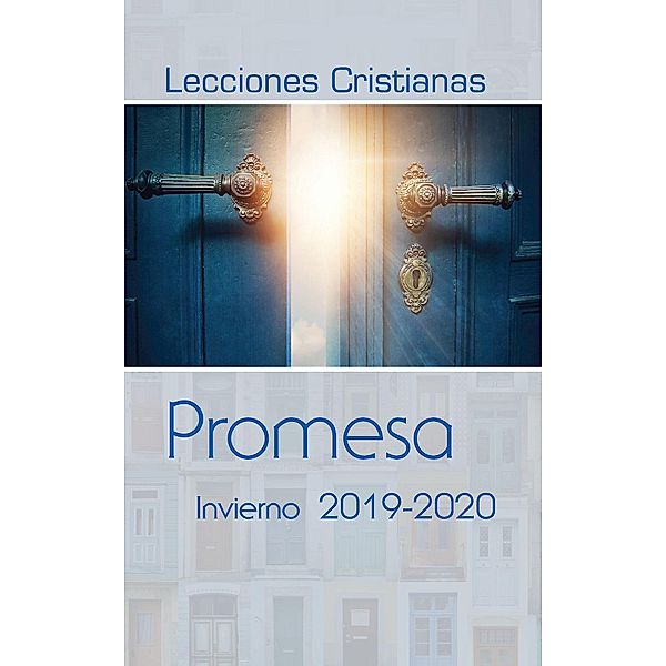 Cokesbury: Lecciones Cristianas libro del alumno trimestre de invierno 2019-2020, Yolanda Pupo-Ortiz, Heidi Arencibia, Ediberto Lopez