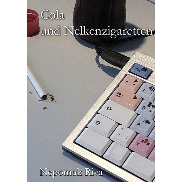 Cola und Nelkenzigaretten, Nepomuk Riva