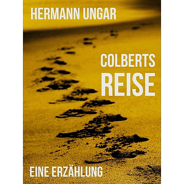 Colberts Reise, Hermann Ungar