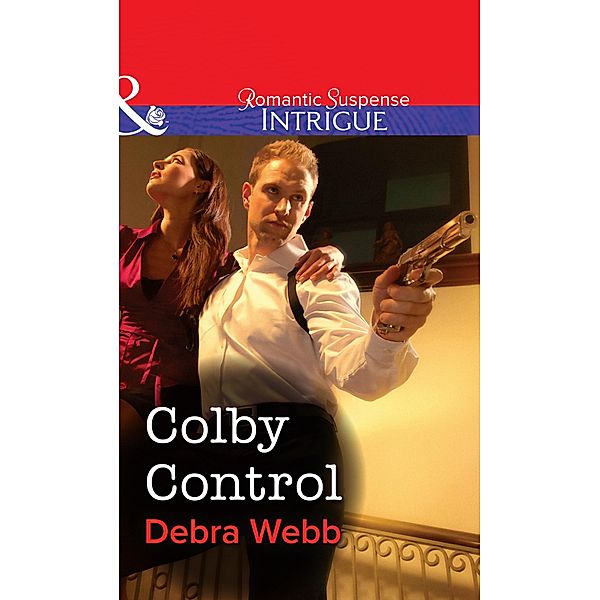 Colby Control (Mills & Boon Intrigue) / Mills & Boon Intrigue, Debra Webb