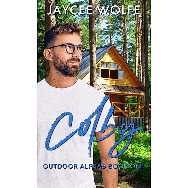 Colby (Outdoor Alphas, #1) / Outdoor Alphas, Jaycee Wolfe
