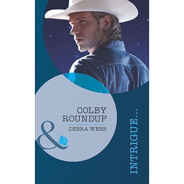 Colby Roundup (Mills & Boon Intrigue) (Colby, TX, Book 3) / Mills & Boon Intrigue, Debra Webb
