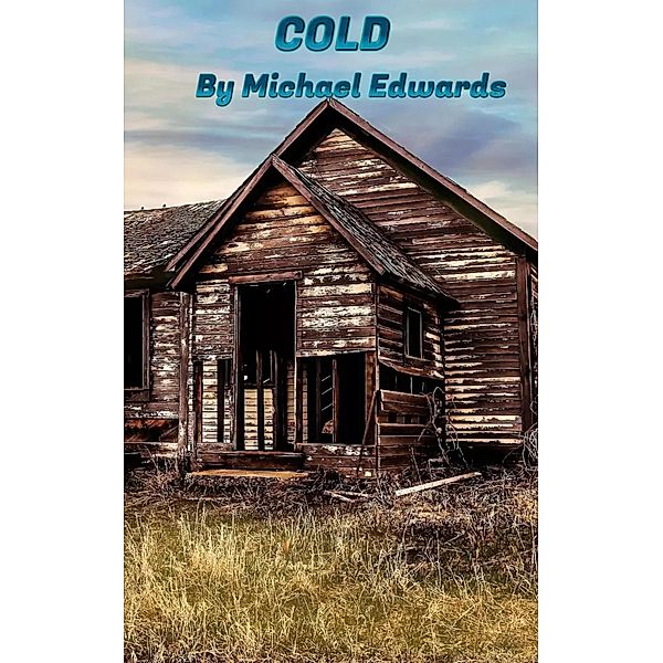 Cold, Michael Edwards