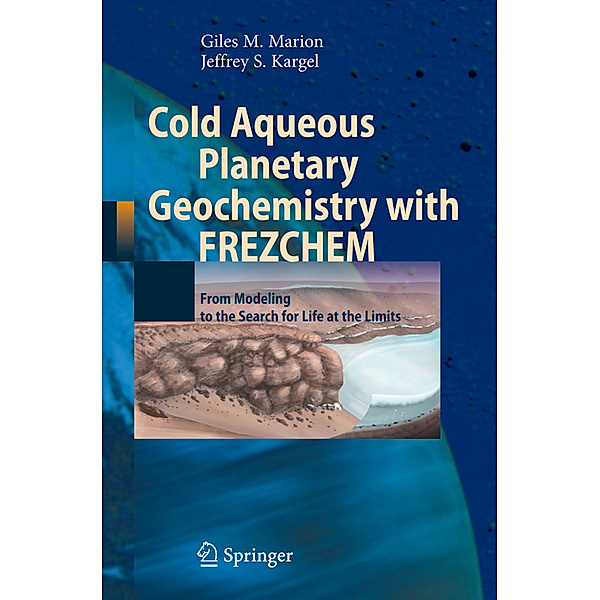 Cold Aqueous Planetary Geochemistry with FREZCHEM, Giles M. Marion, Jeffrey S. Kargel