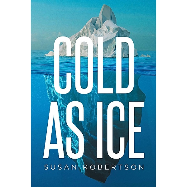 Cold as Ice, Susan Robertson