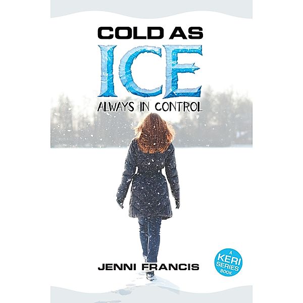 Cold as Ice (Keri Series, #4) / Keri Series, Jenni Francis