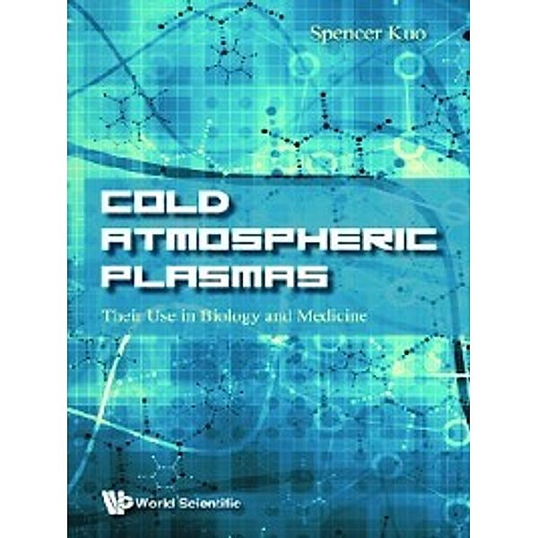 Cold Atmospheric Plasmas, Spencer Kuo