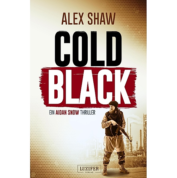 COLD BLACK / Aidan Snow Thriller Bd.2, Alex Shaw