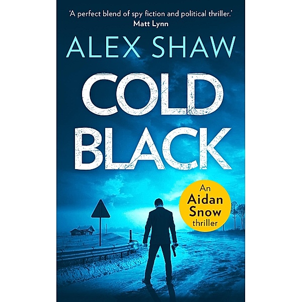 Cold Black / An Aidan Snow SAS Thriller Bd.2, Alex Shaw