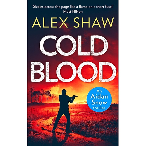 Cold Blood / An Aidan Snow SAS Thriller Bd.1, Alex Shaw
