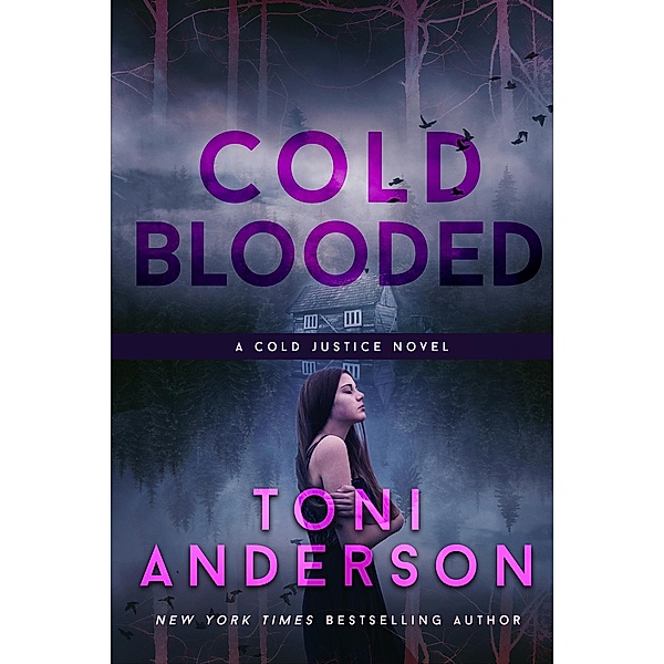 Cold Blooded (Cold Justice, #10) / Cold Justice, Toni Anderson
