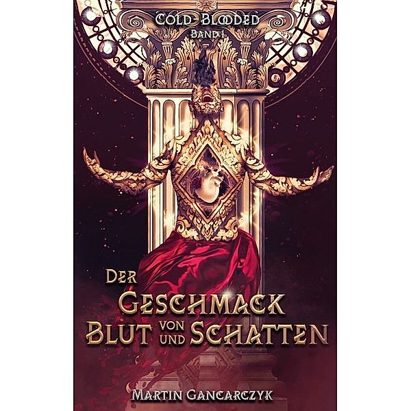 Cold-Blooded: Der Geschmack von Blut und Schatten, Martin Gancarczyk