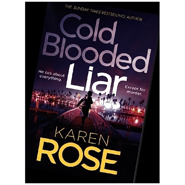Cold Blooded Liar, Karen Rose