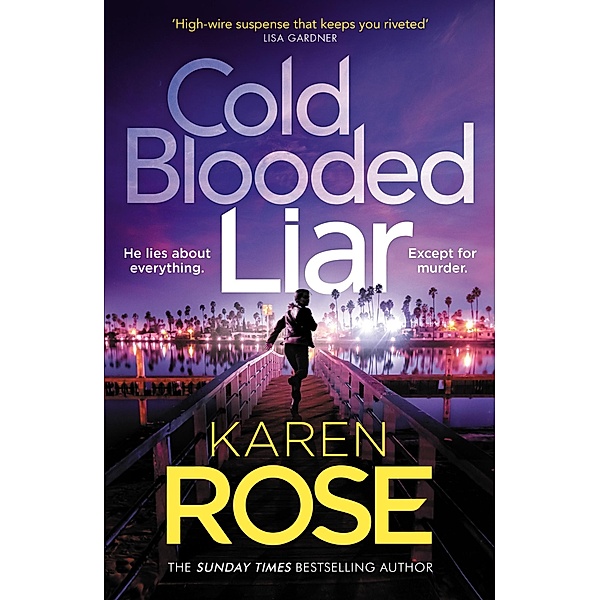 Cold Blooded Liar / The San Diego Case Files, Karen Rose