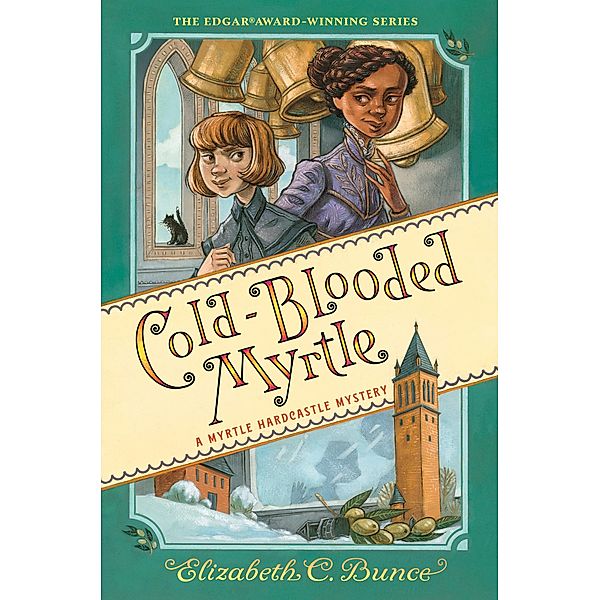Cold-Blooded Myrtle (Myrtle Hardcastle Mystery 3) / Myrtle Hardcastle Mystery Bd.3, Elizabeth C. Bunce