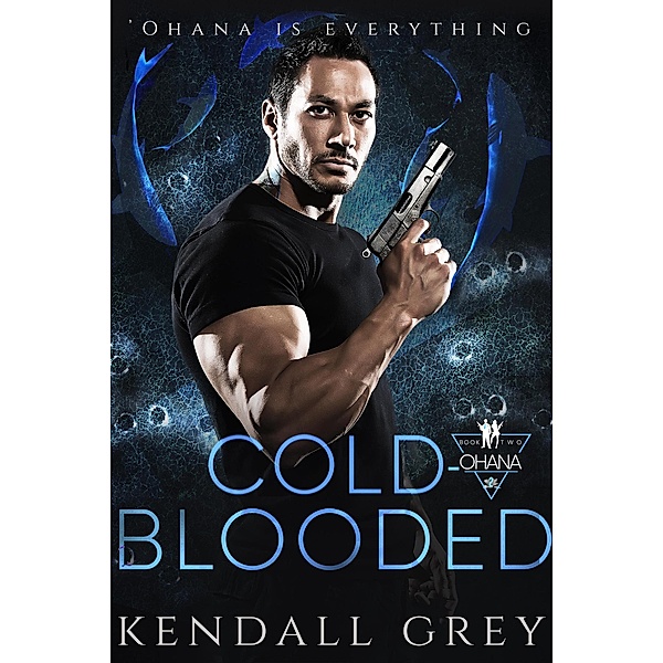 Cold-Blooded ('Ohana, #2) / 'Ohana, Kendall Grey