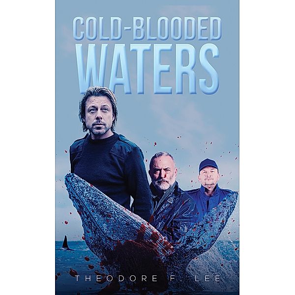 Cold-Blooded Waters, Theodore F Lee