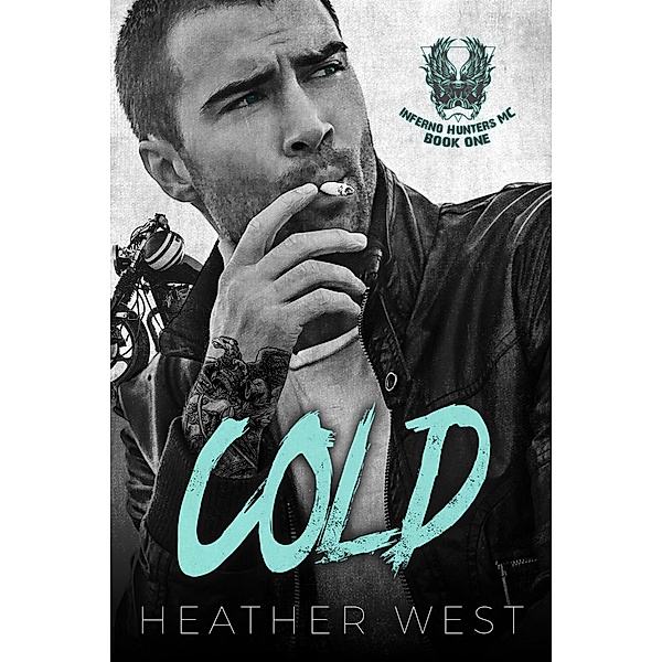 Cold (Book 1) / Inferno Hunters MC, Heather West