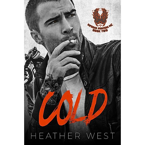 Cold (Book 2) / Inferno Hunters MC, Heather West