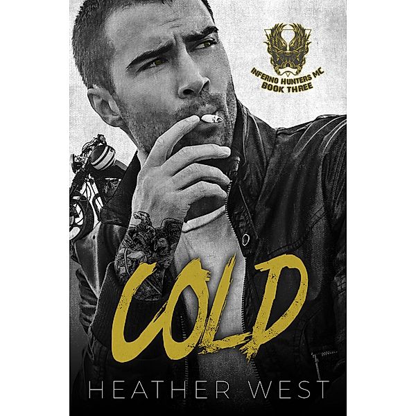 Cold (Book 3) / Inferno Hunters MC, Heather West