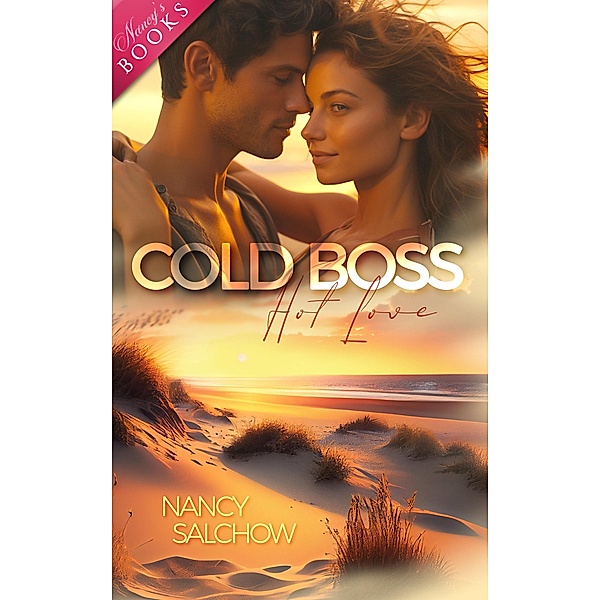 Cold Boss, Hot Love / Nancys Ostsee-Liebesromane Bd.48, Nancy Salchow
