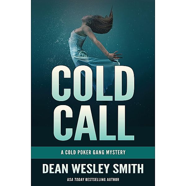 Cold Call: A Cold Poker Gang Mystery / Cold Poker Gang, Dean Wesley Smith