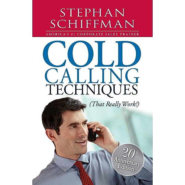 Cold Calling Techniques, Stephan Schiffman