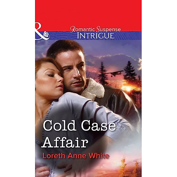 Cold Case Affair (Mills & Boon Intrigue) / Mills & Boon Intrigue, Loreth Anne White