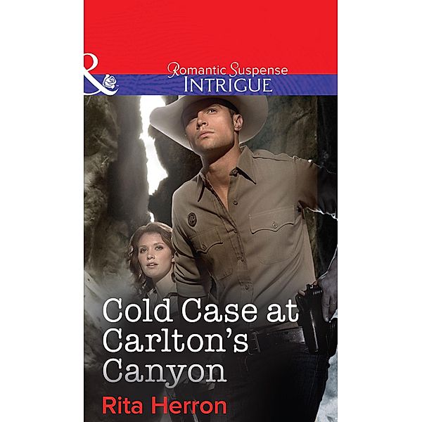 Cold Case at Carlton's Canyon (Mills & Boon Intrigue) / Mills & Boon Intrigue, Rita Herron