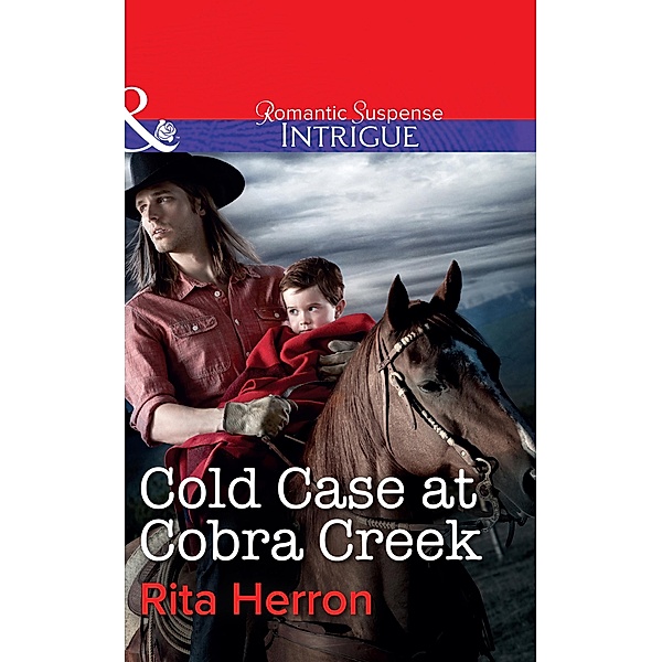 Cold Case at Cobra Creek (Mills & Boon Intrigue) / Mills & Boon Intrigue, Rita Herron